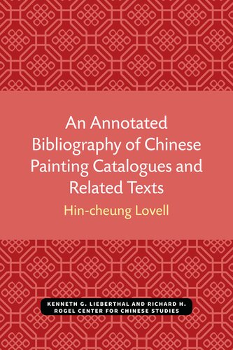 An Annotated Bibliography Of Chinese Painting Catalogues And Related Texts Hincheung Lovell