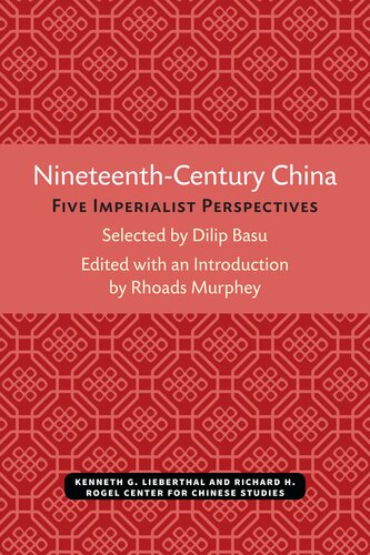 Nineteenth Century China Five Imperialist Perspectives Dilip Basu