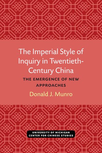 The Imperial Style Of Inquiry In Twentiethcentury China Donald J Munro
