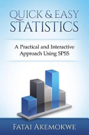 Quick And Easy Statistics A Practical And Interactive Approach Using Spss Fatai Akemokwe