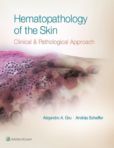 Hematopathology Of The Skin Clinical And Patological Approach 1st Edition Alejando A Gru