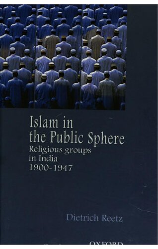 Islam In The Public Sphere Religious Groups In India 19001947 Dietrich Reetz