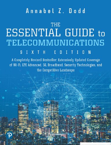 The Essential Guide To Telecommunications 6th Edition Annabel Z Dodd