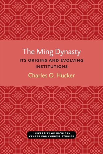 The Ming Dynasty Its Origins And Evolving Institutions Charles O Hucker