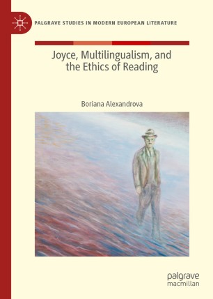 Joyce Multilingualism And The Ethics Of Reading 1st Ed Boriana Alexandrova