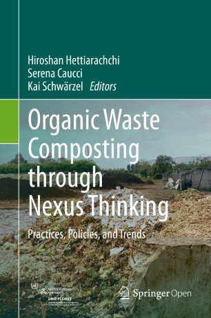 Organic Waste Composting Through Nexus Thinking Practices Policies And Trends 1st Ed Hiroshan Hettiarachchi