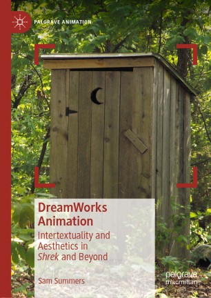 Dreamworks Animation Intertextuality And Aesthetics In Shrek And Beyond 1st Ed Sam Summers