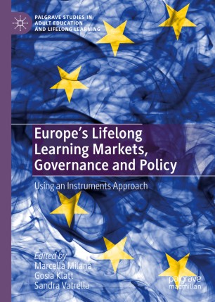 Europes Lifelong Learning Markets Governance And Policy Using An Instruments Approach 1st Ed Marcella Milana