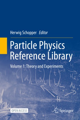 Particle Physics Reference Library Volume 1 Theory And Experiments 1st Ed Herwig Schopper