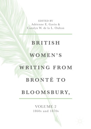 British Womens Writing From Bront To Bloomsbury Volume 2 1860s And 1870s 1st Ed Adrienne E Gavin