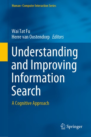 Understanding And Improving Information Search A Cognitive Approach 1st Ed Wai Tat Fu