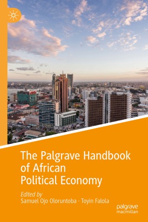 The Palgrave Handbook Of African Political Economy 1st Ed Samuel Ojo Oloruntoba