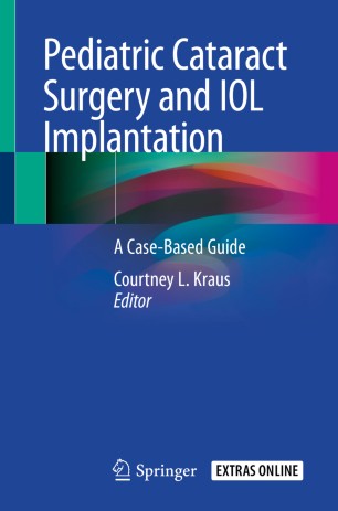 Pediatric Cataract Surgery And Iol Implantation A Casebased Guide 1st Ed Courtney L Kraus