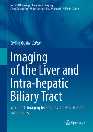 Imaging Of The Liver And Intrahepatic Biliary Tract Volume 1 Imaging Techniques And Nontumoral Pathologies 1st Ed Emilio Quaia
