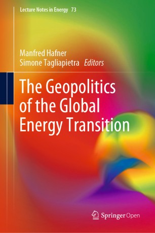 The Geopolitics Of The Global Energy Transition 1st Ed Manfred Hafner
