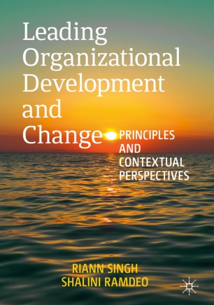 Leading Organizational Development And Change Principles And Contextual Perspectives 1st Ed Riann Singh
