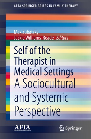 Self Of The Therapist In Medical Settings A Sociocultural And Systemic Perspective 1st Ed Max Zubatsky
