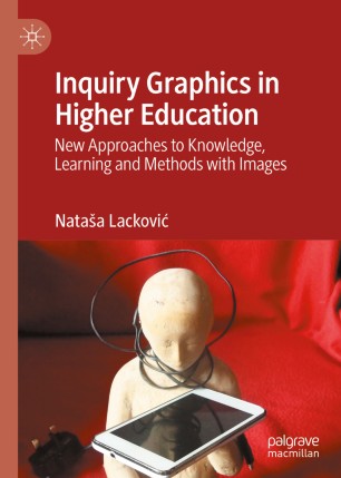Inquiry Graphics In Higher Education New Approaches To Knowledge Learning And Methods With Images 1st Ed Nataa Lackovi