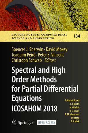 Spectral And High Order Methods For Partial Differential Equations Icosahom 2018 Selected Papers From The Icosahom Conference London Uk July 913 2018 1st Ed Spencer J Sherwin