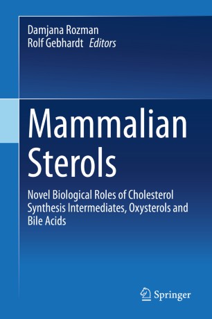 Mammalian Sterols Novel Biological Roles Of Cholesterol Synthesis Intermediates Oxysterols And Bile Acids 1st Ed Damjana Rozman