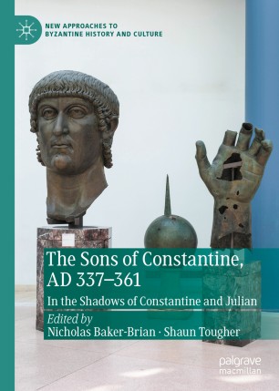 The Sons Of Constantine Ad 337361 In The Shadows Of Constantine And Julian 1st Ed Nicholas Bakerbrian