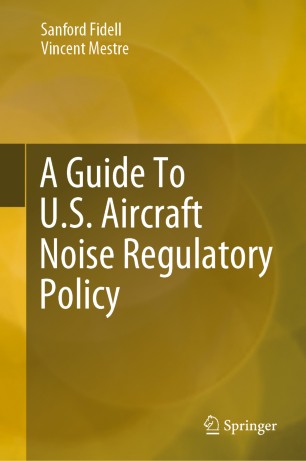 A Guide To Us Aircraft Noise Regulatory Policy 1st Ed Sanford Fidell
