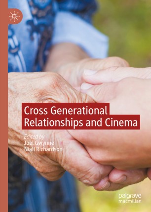 Cross Generational Relationships And Cinema 1st Ed Joel Gwynne
