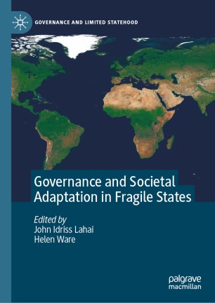 Governance And Societal Adaptation In Fragile States 1st Ed John Idriss Lahai