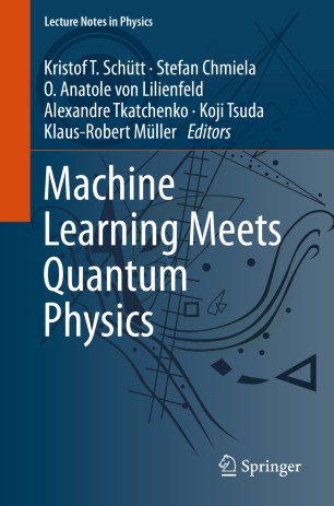 Machine Learning Meets Quantum Physics 1st Ed Kristof T Schtt