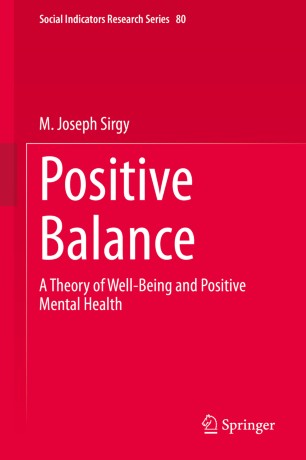 Positive Balance A Theory Of Wellbeing And Positive Mental Health 1st Ed M Joseph Sirgy