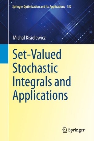 Setvalued Stochastic Integrals And Applications 1st Ed Micha Kisielewicz