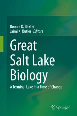 Great Salt Lake Biology A Terminal Lake In A Time Of Change 1st Ed Bonnie K Baxter
