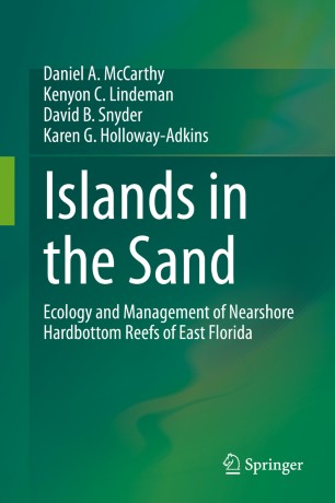 Islands In The Sand Ecology And Management Of Nearshore Hardbottom Reefs Of East Florida 1st Ed Daniel A Mccarthy