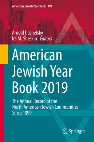 American Jewish Year Book 2019 The Annual Record Of The North American Jewish Communities Since 1899 1st Ed Arnold Dashefsky
