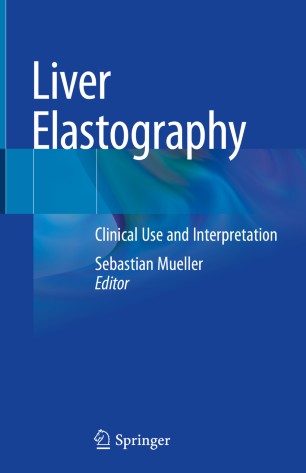 Liver Elastography Clinical Use And Interpretation 1st Ed Sebastian Mueller