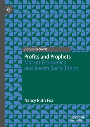 Profits And Prophets Market Economics And Jewish Social Ethics 1st Ed Nancy Ruth Fox