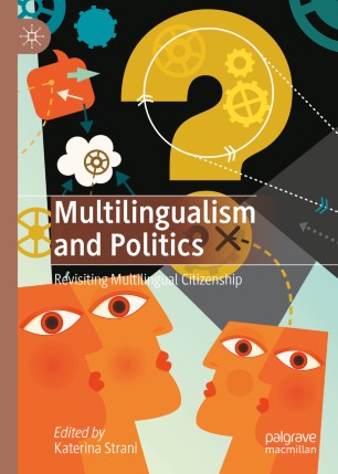 Multilingualism And Politics Revisiting Multilingual Citizenship 1st Ed Katerina Strani