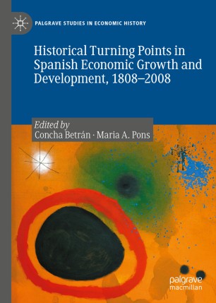 Historical Turning Points In Spanish Economic Growth And Development 18082008 1st Ed Concha Betrn