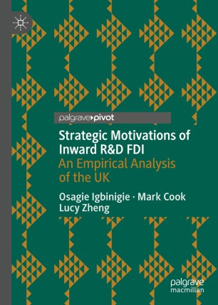 Strategic Motivations Of Inward Rampd Fdi An Empirical Analysis Of The Uk 1st Ed Osagie Igbinigie