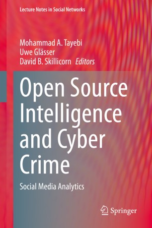 Open Source Intelligence And Cyber Crime Social Media Analytics 1st Ed Mohammad A Tayebi