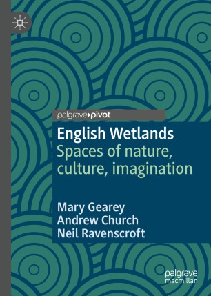 English Wetlands Spaces Of Nature Culture Imagination 1st Ed Mary Gearey