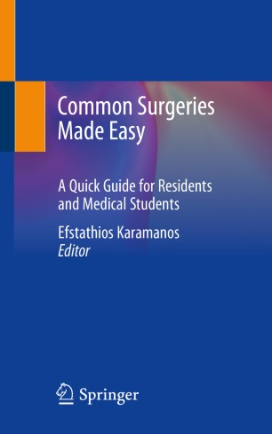 Common Surgeries Made Easy A Quick Guide For Residents And Medical Students 1st Efstathios Karamanos Editor