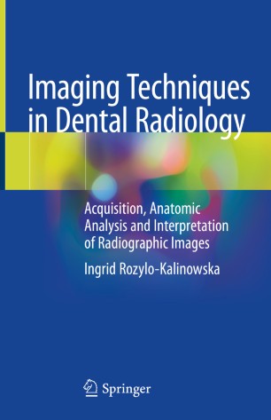 Imaging Techniques In Dental Radiology Acquisition Anatomic Analysis And Interpretation Of Radiographic Images 1st Ed Ingrid Rozylokalinowska
