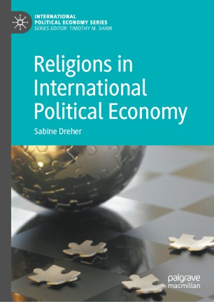 Religions In International Political Economy 1st Ed Sabine Dreher
