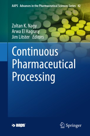 Continuous Pharmaceutical Processing 1st Ed Zoltan K Nagy Arwa El Hagrasy