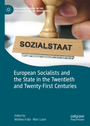 European Socialists And The State In The Twentieth And Twentyfirst Centuries 1st Ed Mathieu Fulla