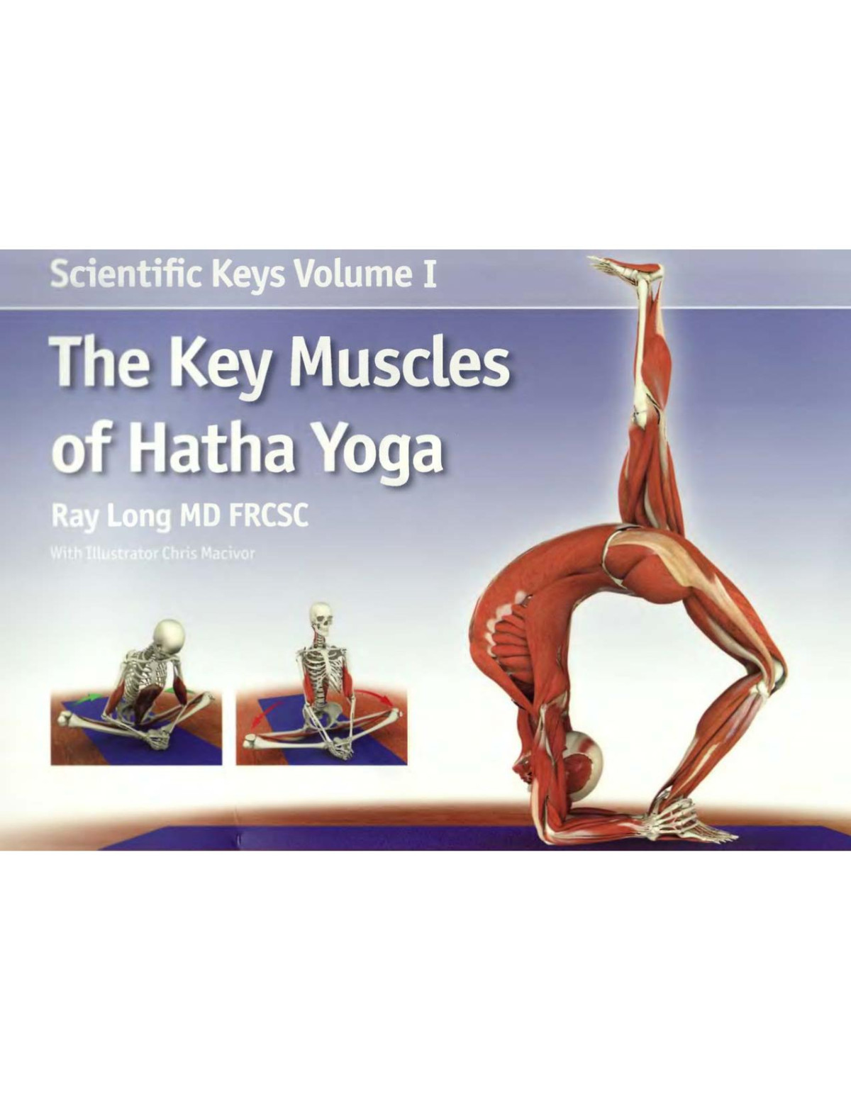 The Key Muscles Of Yoga Scientific Keys Volume 1 3rd Edition Ray Long
