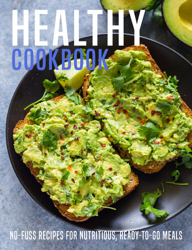 Healthy Cookbook Nofuss Recipes For Nutritious Readytogo Meals Kindle Ahmed