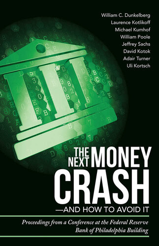 The Next Money Crashand How To Avoid It Proceedings From A Conference At The Federal Reserve Bank Of Philadelphia Building Kortsch