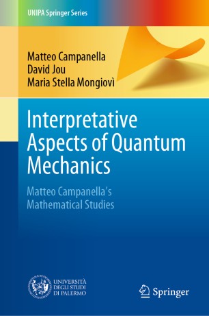 Interpretative Aspects Of Quantum Mechanics Matteo Campanellas Mathematical Studies 1st Ed Matteo Campanella